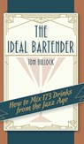 The Ideal Bartender 1917 Reprint - Tom Bullock - 9781626541443