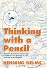 Thinking with a Pencil - Henning Nelms - 9781626541849