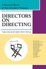 Directors on Directing - Toby Cole ; Helen Krich (Professor Emeritus Smith College) Chinoy - 9781626549609