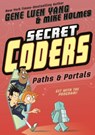 Secret Coders: Paths & Portals - Gene Luen Yang - 9781626720763