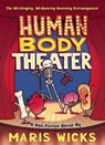 Human Body Theater - Maris Wicks - 9781626725874