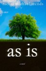 As Is - Rachel Michael Arends - 9781626812949