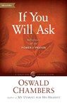 If You Will Ask: Reflections on the Power of Prayer - Oswald Chambers - 9781627079815