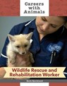 Wildlife Rescue and Rehabilitation Worker - MILLER,  Dean - 9781627124706