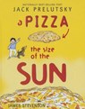 A Pizza the Size of the Sun - PRELUTSKY,  Jack - 9781627659239