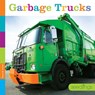 Seedlings: Garbage Trucks - Quinn M. Arnold - 9781628323863