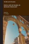 Jesus, Son of Mary, in Muslim Thought - S. R. Burge - 9781628378191