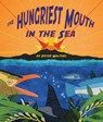 The Hungriest Mouth in the Sea -  - 9781628556315