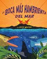 La boca más hambrienta del mar / The Hungriest Mouth in the Sea - WALTERS,  Peter - 9781628556414