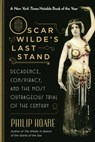 Oscar Wilde's Last Stand - Philip Hoare - 9781628727630