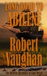 Long Road To Abilene - Robert Vaughan - 9781629189840