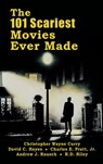 The 101 Scariest Movies Ever Made (Hardback) - CURRY,  Christopher Wayne ; Hayes, David C ; Pratt, Jr Charles E - 9781629331720