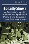 The Early Shows - IRVIN,  Richard (Emeritus, Oregon State University) - 9781629332413