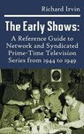 The Early Shows - IRVIN,  Richard (Emeritus, Oregon State University) - 9781629332420