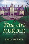 The Fine Art of Murder - Emily Barnes - 9781629534787