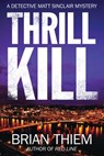 Thrill Kill - Brian Thiem - 9781629537825