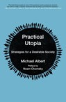 Practical Utopia - Michael Albert - 9781629633817