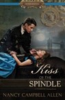 Kiss of the Spindle - Nancy Campbell Allen - 9781629724140