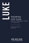 Luke: Knowing for Sure, Volume 2 (Chapters 11-24) - Jonathan Nielson - 9781629958446