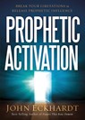 Prophetic Activation - John Eckhardt - 9781629987095