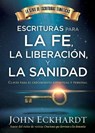 Escrituras para la fe, la liberaciÃ³n y la sanidad / Scriptures for Faith, Deliverance and Healing - ECKHARDT,  John - 9781629993393