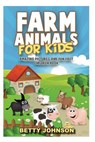 Farm Animals for Kids: Amazing Pictures and Fun Fact Children Book - JOHNSON,  Betty - 9781630220402