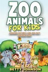 Zoo Animals for Kids: Amazing Pictures and Fun Fact Children Book - JOHNSON,  Betty - 9781630220426