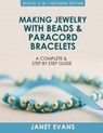 Making Jewelry with Beads and Paracord Bracelets: A Complete and Step by Step Guide: (Special 2 In 1 Exclusive Edition) - EVANS,  Janet - 9781630223557