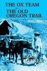 The Ox Team or The Old Oregon Trail - Ezra Meeker - 9781630234010
