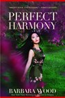 Perfect Harmony - WOOD,  Barbara - 9781630268787