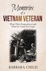 Memories of a Vietnam Veteran - Barbara Child - 9781630516918