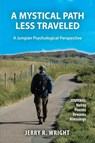 A Mystical Path Less Traveled - Jerry R Wright - 9781630519377