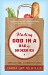 Finding God in a Bag of Groceries - WILLIS,  Laura Lapins - 9781630889784