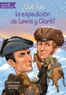 ¿Qué Fue La Expedición de Lewis Y Clark? - Judith St George - 9781631134159