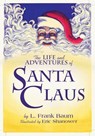 The Life & Adventures of Santa Claus - BAUM,  L. Frank - 9781631407048