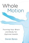 Whole Motion - BERES,  Derek - 9781631440724