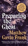Preparing the Ghost - An Essay Concerning the Giant Squid and its First Photographer -  - 9781631490569