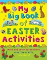 My Big Book of Easter Activities: Make and Color Decorations, Creative Crafts, and More! - BEATON,  Clare - 9781631584565