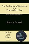 The Authority of Scripture in a Postmodern Age - CORNWALL,  Robert D. - 9781631990052