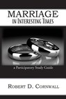 Marriage in Interesting Times - Robert D Cornwall - 9781631992278