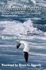 Unfettered Spirit - CORNWALL,  Robert D - 9781631997617