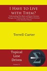 I Have to Live with Them? - Terrell Carter - 9781631998560