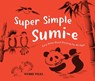 Super Simple Sumi-e - Yvonne Palka - 9781632175458