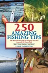 250 Amazing Fishing Tips - Lamar Underwood - 9781632203021