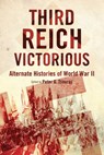3RD REICH VICTORIOUS - Peter G. Tsouras - 9781632206435