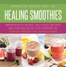 Healing Smoothies - Daniella Chace - 9781632207593