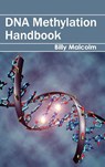 DNA Methylation Handbook - Billy Malcolm - 9781632391483