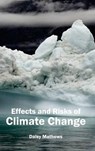 Effects and Risks of Climate Change - MATHEWS,  Daisy - 9781632391674