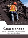 Geosciences: Novel Concepts, Technologies and Applications - Jacques Howard - 9781632398673
