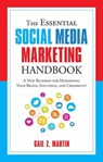 The Essential Social Media Marketing Handbook - Gail Z. (Gail Z. Martin) Martin - 9781632650924